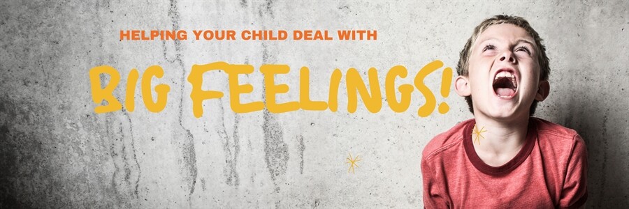 A poster saying "helping your children deal with big feelings" with a child screaming on the side